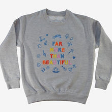Load image into Gallery viewer, Far More Than Beautiful Sweatshirt