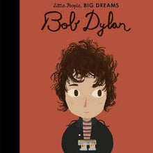 Load image into Gallery viewer, Little People, Big Dreams: Bob Dylan